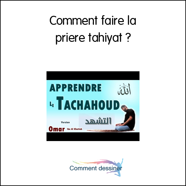 Comment faire la priere tahiyat